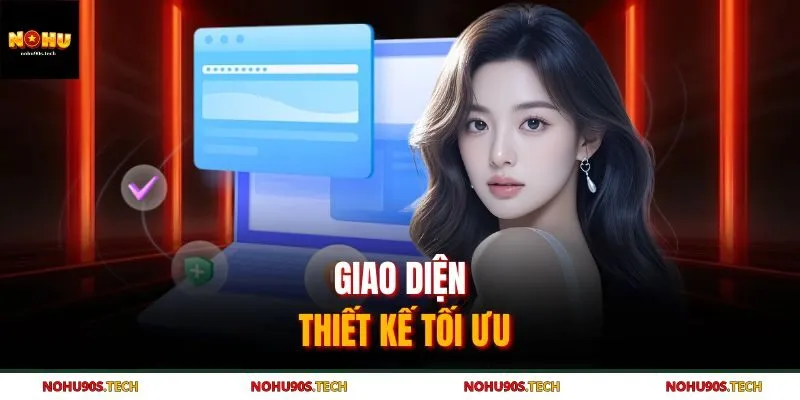 Giao diện NOHU90 thiết kế tối ưu